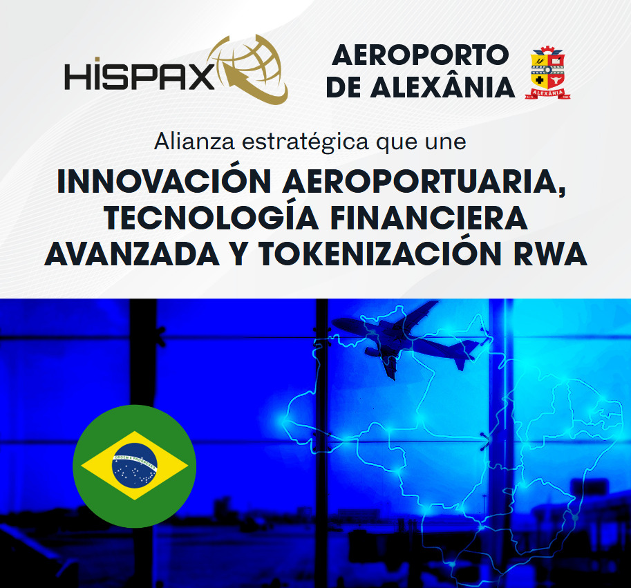 HISPAX y Aeroporto Alexânia anuncian acuerdo estratégico para tokenización de USD 300 millones